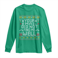 Funny Office Christmas Long Sleeve Shirt Your Email Did Not Find Me Well Holiday Work - Wonder Print Shop
