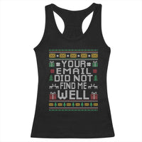 Funny Office Christmas Racerback Tank Top Your Email Did Not Find Me Well Holiday Work - Wonder Print Shop