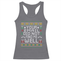 Funny Office Christmas Racerback Tank Top Your Email Did Not Find Me Well Holiday Work - Wonder Print Shop