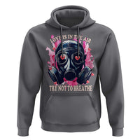Funny Anti Valentines Day Hoodie Love Is In The Air Try Not To Breathe Gas Mask