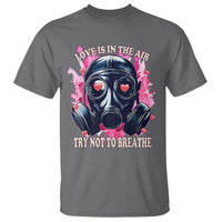 Funny Anti Valentines Day T Shirt Love Is In The Air Try Not To Breathe Gas Mask