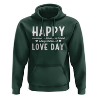 Funny Anti Valentine's Day Hoodie Happy Consumer Driven And Trivial Interpretation Of Love Day