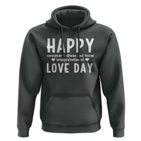 Funny Anti Valentine's Day Hoodie Happy Consumer Driven And Trivial Interpretation Of Love Day