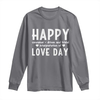 Funny Anti Valentine's Day Long Sleeve Shirt Happy Consumer Driven And Trivial Interpretation Of Love Day