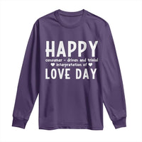 Funny Anti Valentine's Day Long Sleeve Shirt Happy Consumer Driven And Trivial Interpretation Of Love Day