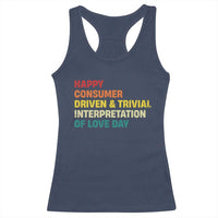 Funny Anti Valentine's Day Racerback Tank Top Retro Vintage Happy Consumer Driven And Trivial Interpretation Of Love Day