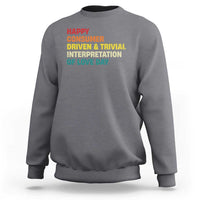 Funny Anti Valentine's Day Sweatshirt Retro Vintage Happy Consumer Driven And Trivial Interpretation Of Love Day