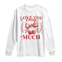 Funny Valentine's Day Coquette Long Sleeve Shirt I Love You Cherry Much