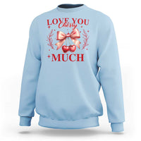 Funny Valentine's Day Coquette Sweatshirt I Love You Cherry Much