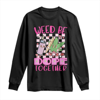 Funny Valentine's Day Weed Cannabis Marijuana Long Sleeve Shirt Weed Be Dope Together Lighter Box