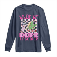 Funny Valentine's Day Weed Cannabis Marijuana Long Sleeve Shirt Weed Be Dope Together Lighter Box