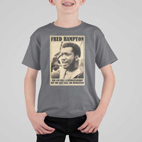 Fred Hampton Quote T Shirt For Kid You Can Kill A Revolutionary But You Cant Kill The Revolution