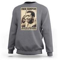 Fred Hampton Quote Sweatshirt You Can Kill A Revolutionary But You Cant Kill The Revolution