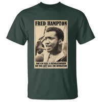 Fred Hampton Quote T Shirt You Can Kill A Revolutionary But You Cant Kill The Revolution