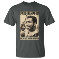Fred Hampton Quote T Shirt You Can Kill A Revolutionary But You Cant Kill The Revolution