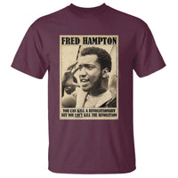 Fred Hampton Quote T Shirt You Can Kill A Revolutionary But You Cant Kill The Revolution