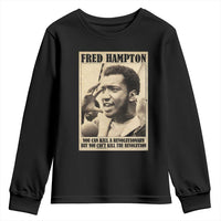 Fred Hampton Quote Youth Sweatshirt You Can Kill A Revolutionary But You Cant Kill The Revolution