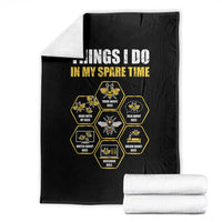 Funny Beekeeper Throw Blanket Things I Do in My Spare Time Beekeeping