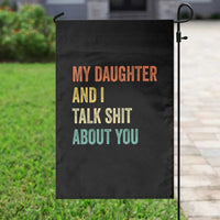 Funny My Daughter And I Talk Shit About You Garden Flag Retro Girl Dad Girl Mom - Wonder Print Shop
