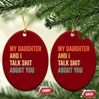 Funny My Daughter And I Talk Shit About You Ceramic Ornament Retro Girl Dad Girl Mom - Wonder Print Shop