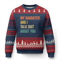 Funny My Daughter And I Talk Shit About You Ugly Christmas Sweater Retro Girl Dad Girl Mom - Wonder Print Shop