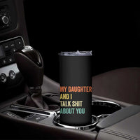 Funny My Daughter And I Talk Shit About You Skinny Tumbler Retro Girl Dad Girl Mom - Wonder Print Shop