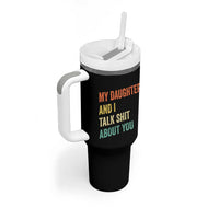 Funny My Daughter And I Talk Shit About You Tumbler With Handle Retro Girl Dad Girl Mom - Wonder Print Shop