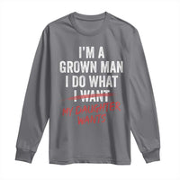 Funny Dad Girl I Am A Grown Man I Do What My Daughter Wants Long Sleeve Shirt Fathers Day - Wonder Print Shop