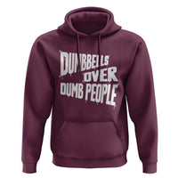 Funny Dumbbells Over Dumb People Hoodie Gym Workout Fitness Motivation - Wonder Print Shop