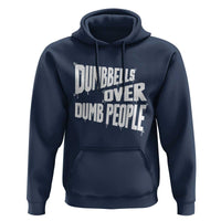 Funny Dumbbells Over Dumb People Hoodie Gym Workout Fitness Motivation - Wonder Print Shop