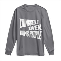 Funny Dumbbells Over Dumb People Long Sleeve Shirt Gym Workout Fitness Motivation - Wonder Print Shop