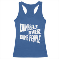 Funny Dumbbells Over Dumb People Racerback Tank Top Gym Workout Fitness Motivation - Wonder Print Shop