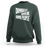 Funny Dumbbells Over Dumb People Sweatshirt Gym Workout Fitness Motivation - Wonder Print Shop