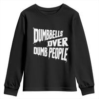 Funny Dumbbells Over Dumb People Youth Sweatshirt Gym Workout Fitness Motivation - Wonder Print Shop