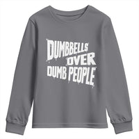 Funny Dumbbells Over Dumb People Youth Sweatshirt Gym Workout Fitness Motivation - Wonder Print Shop