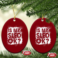 Funny Snowmobile Ceramic Ornament Is My Sled Ok Winter Sport Snowmobile Track - Wonder Print Shop