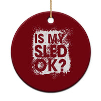 Funny Snowmobile Ceramic Ornament Is My Sled Ok Winter Sport Snowmobile Track - Wonder Print Shop