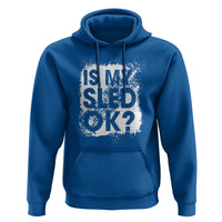 Funny Snowmobile Hoodie Is My Sled Ok Winter Sport Snowmobile Track - Wonder Print Shop