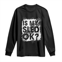 Funny Snowmobile Long Sleeve Shirt Is My Sled Ok Winter Sport Snowmobile Track - Wonder Print Shop