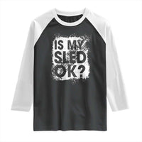 Funny Snowmobile Raglan Shirt Is My Sled Ok Winter Sport Snowmobile Track - Wonder Print Shop