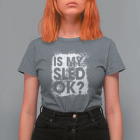 Funny Snowmobile T Shirt For Women Is My Sled Ok Winter Sport Snowmobile Track - Wonder Print Shop