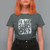 Funny Snowmobile T Shirt For Women Is My Sled Ok Winter Sport Snowmobile Track - Wonder Print Shop