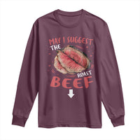 Funny May I Suggest The Roast Beef Long Sleeve Shirt Embarrassing Inappropriate Adult Humor