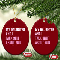 Funny My Daughter And I Talk Shit About You Ceramic Ornament Girl Mom - Wonder Print Shop