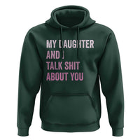 Funny My Daughter And I Talk Shit About You Hoodie Girl Mom - Wonder Print Shop