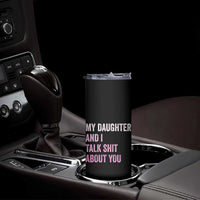 Funny My Daughter And I Talk Shit About You Skinny Tumbler Girl Mom - Wonder Print Shop