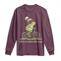 Off To Be Radical Left Scum Long Sleeve Shirt Funny Frog Resistance