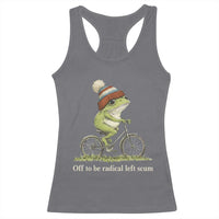 Off To Be Radical Left Scum Racerback Tank Top Funny Frog Resistance