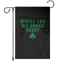Funny Whose Car We Gonna Take Meme Shamrock Garden Flag