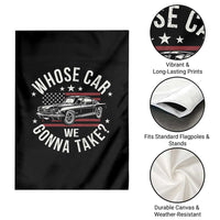 Funny Whose Car We Gonna Take Meme Garden Flag Car Enthusiast Vintage American Flag